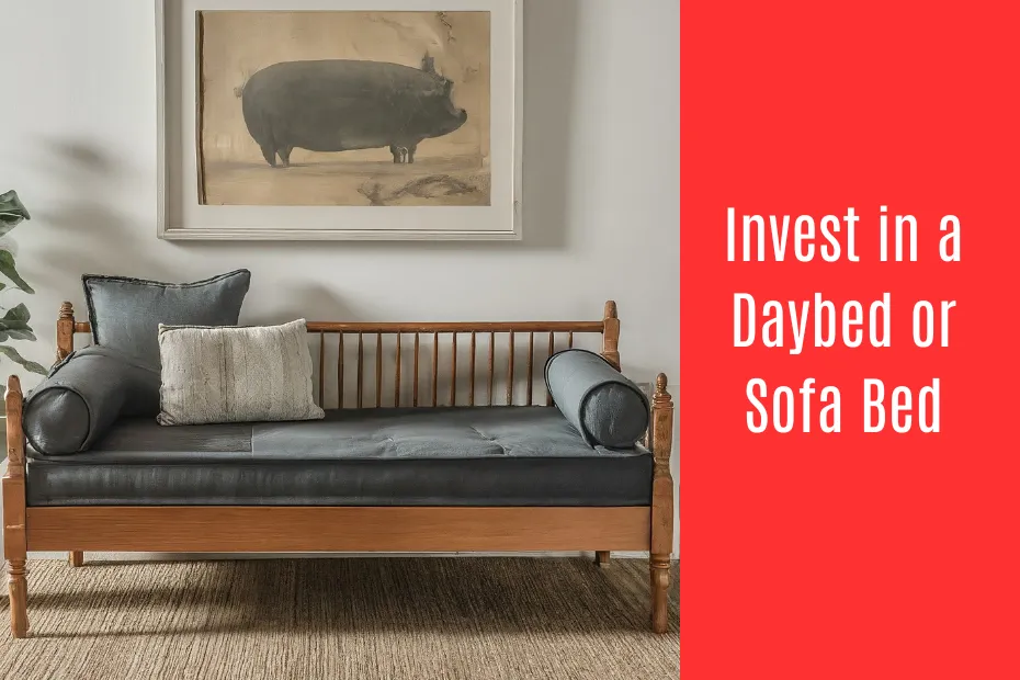 Invest in a Daybed or Sofa Bed