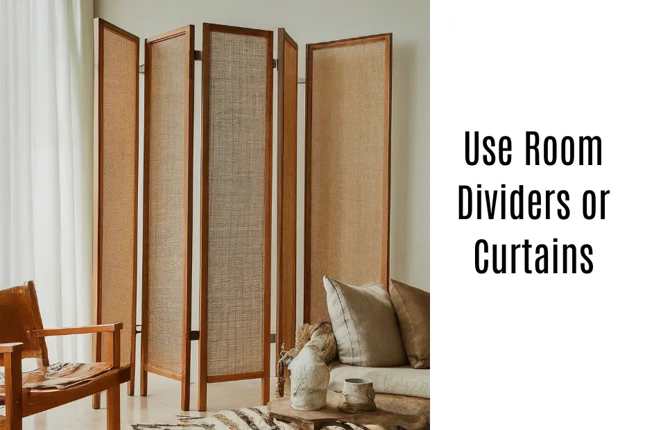 Use Room Dividers or Curtains