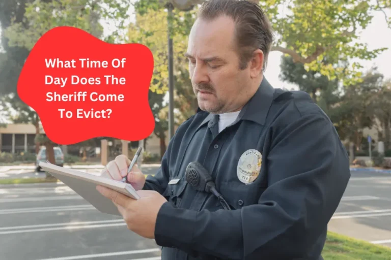 What Time Of Day Does The Sheriff Come To Evict?